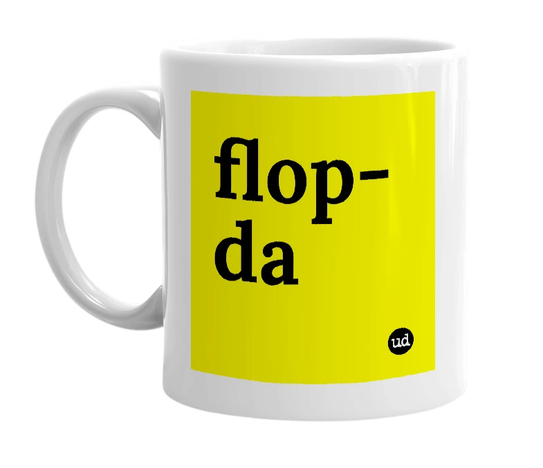 White mug with 'flop-da' in bold black letters