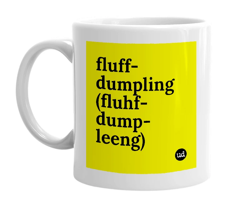 White mug with 'fluff-dumpling (fluhf-dump-leeng)' in bold black letters