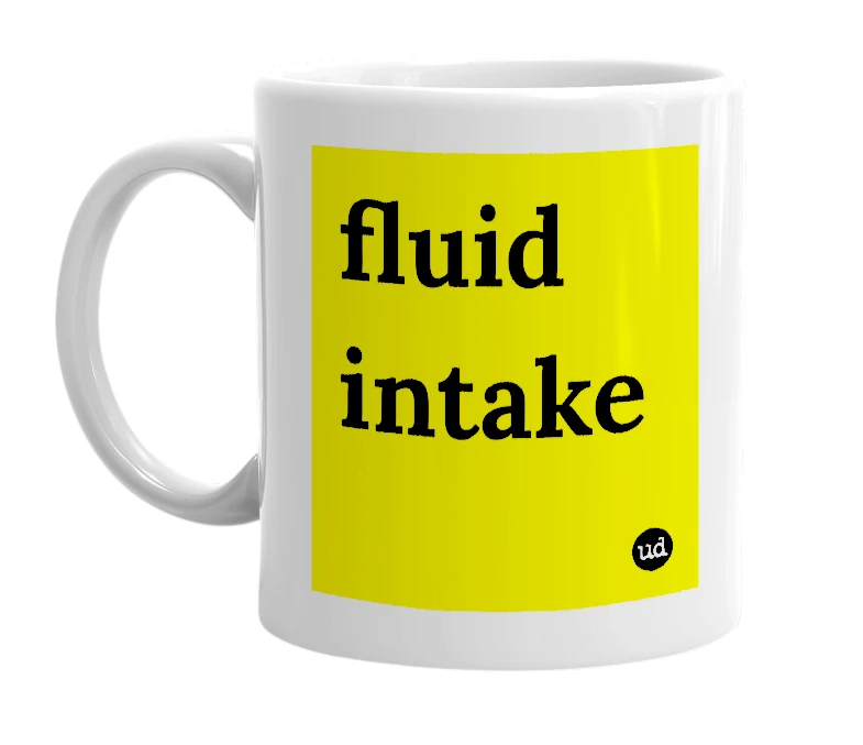 White mug with 'fluid intake' in bold black letters