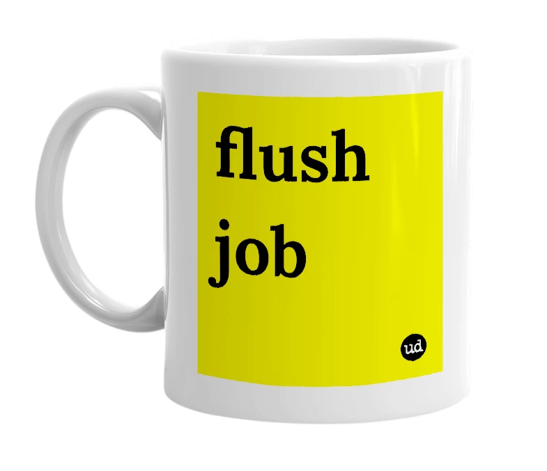 White mug with 'flush job' in bold black letters