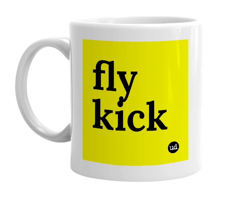 White mug with 'fly kick' in bold black letters