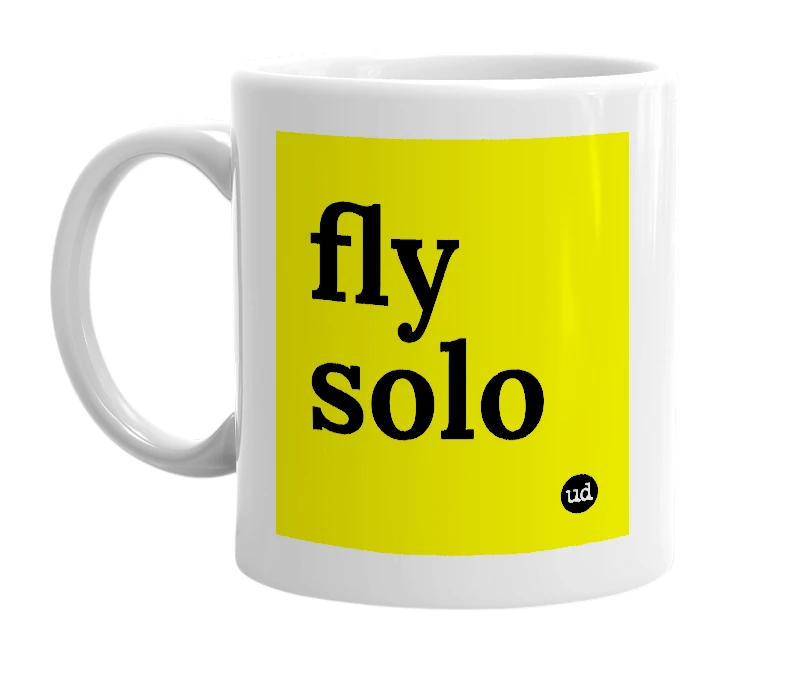 White mug with 'fly solo' in bold black letters