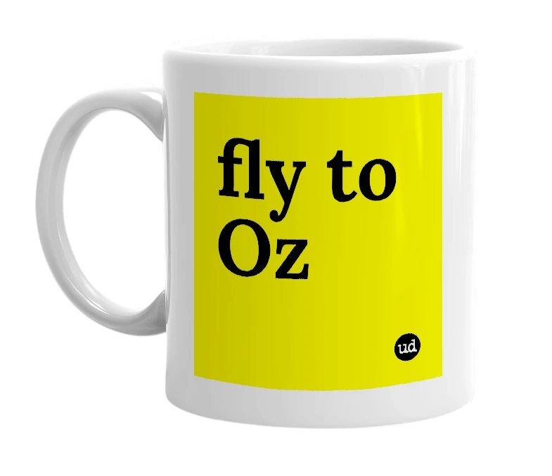 White mug with 'fly to Oz' in bold black letters