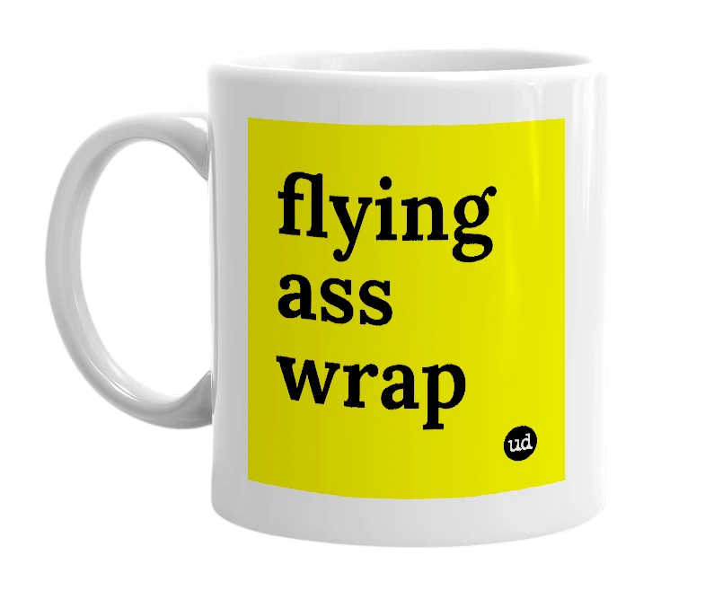 White mug with 'flying ass wrap' in bold black letters