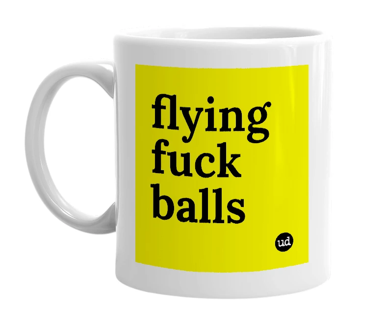 White mug with 'flying fuck balls' in bold black letters