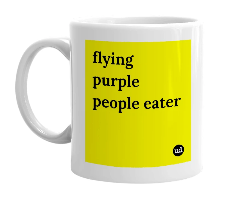 White mug with 'flying purple people eater' in bold black letters