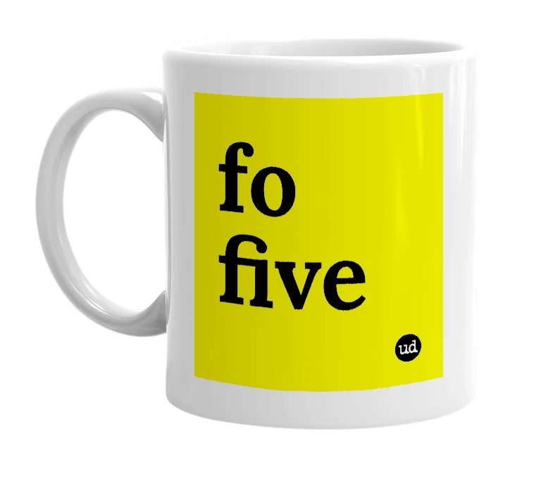 White mug with 'fo five' in bold black letters