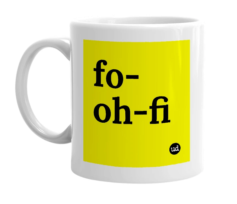 White mug with 'fo-oh-fi' in bold black letters