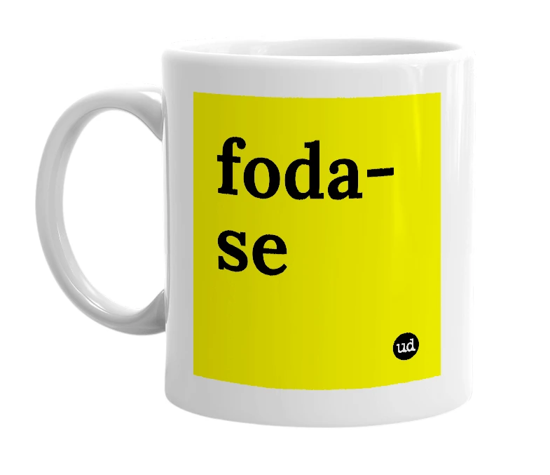 White mug with 'foda-se' in bold black letters