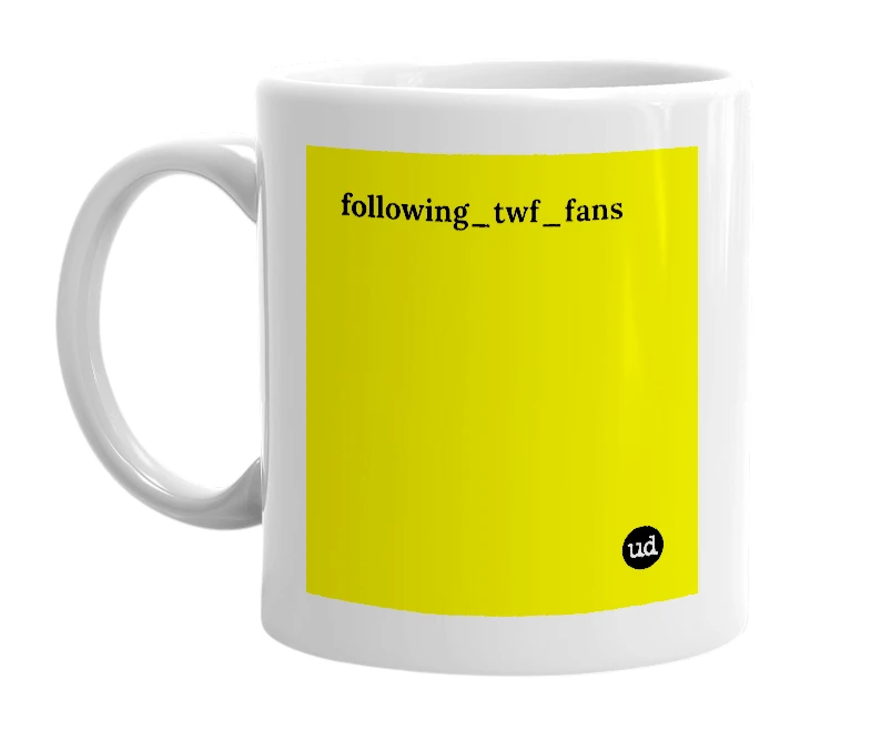 White mug with 'following_twf_fans' in bold black letters