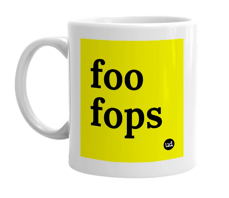 White mug with 'foo fops' in bold black letters