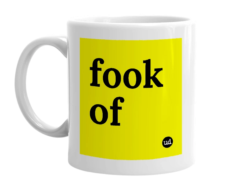 White mug with 'fook of' in bold black letters