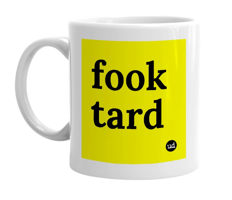 White mug with 'fook tard' in bold black letters