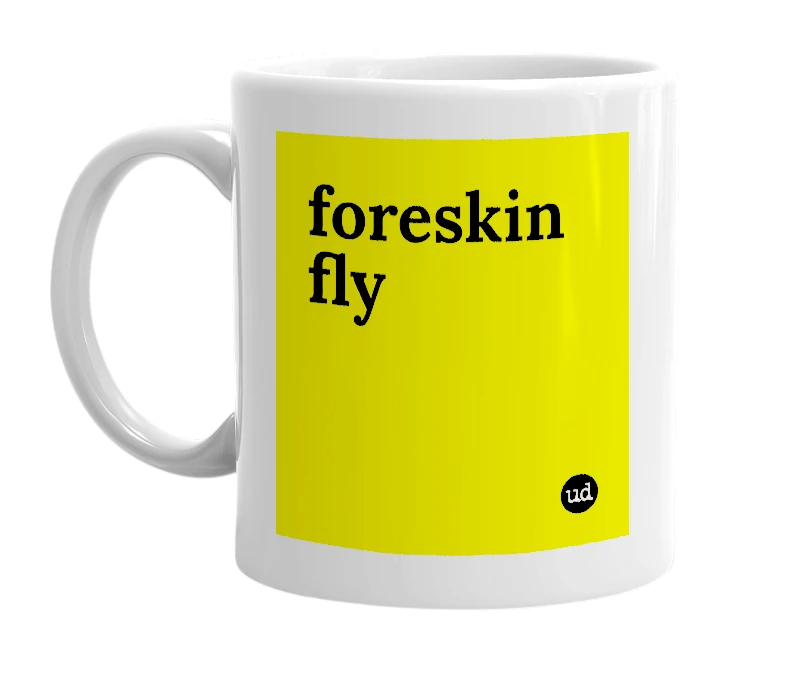 White mug with 'foreskin fly' in bold black letters