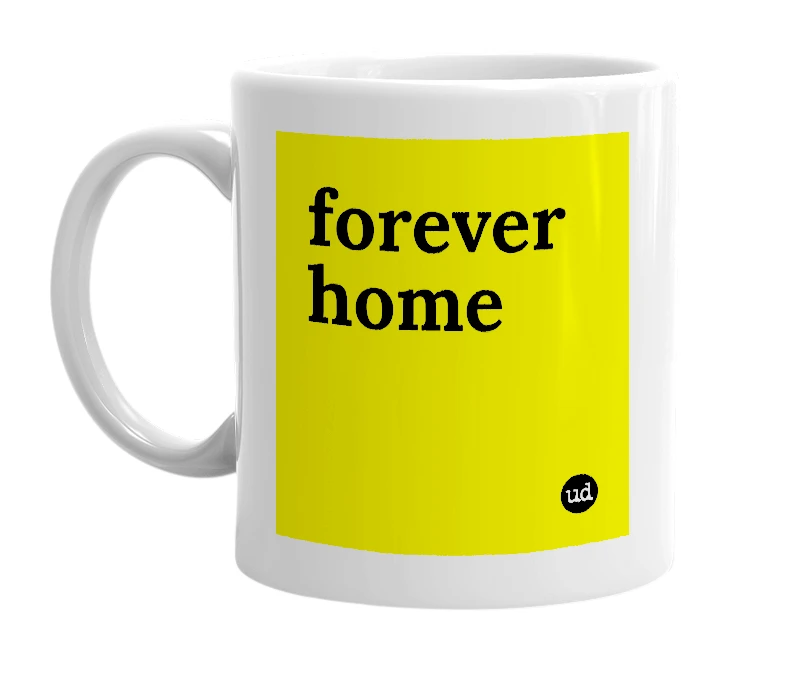 White mug with 'forever home' in bold black letters