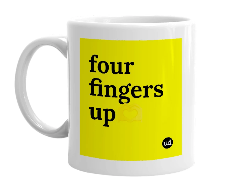 White mug with 'four fingers up🫶' in bold black letters