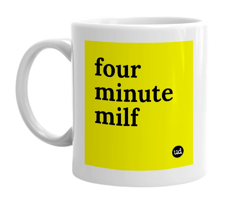 White mug with 'four minute milf' in bold black letters