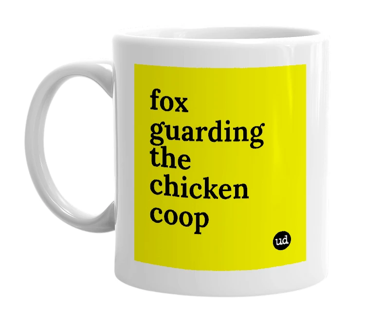 White mug with 'fox guarding the chicken coop' in bold black letters