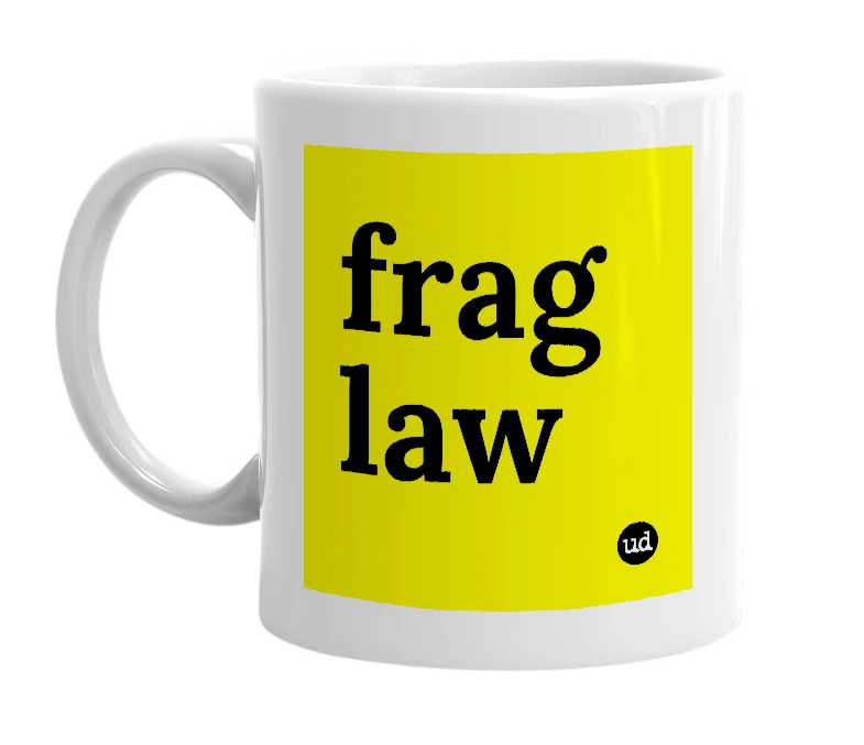 White mug with 'frag law' in bold black letters