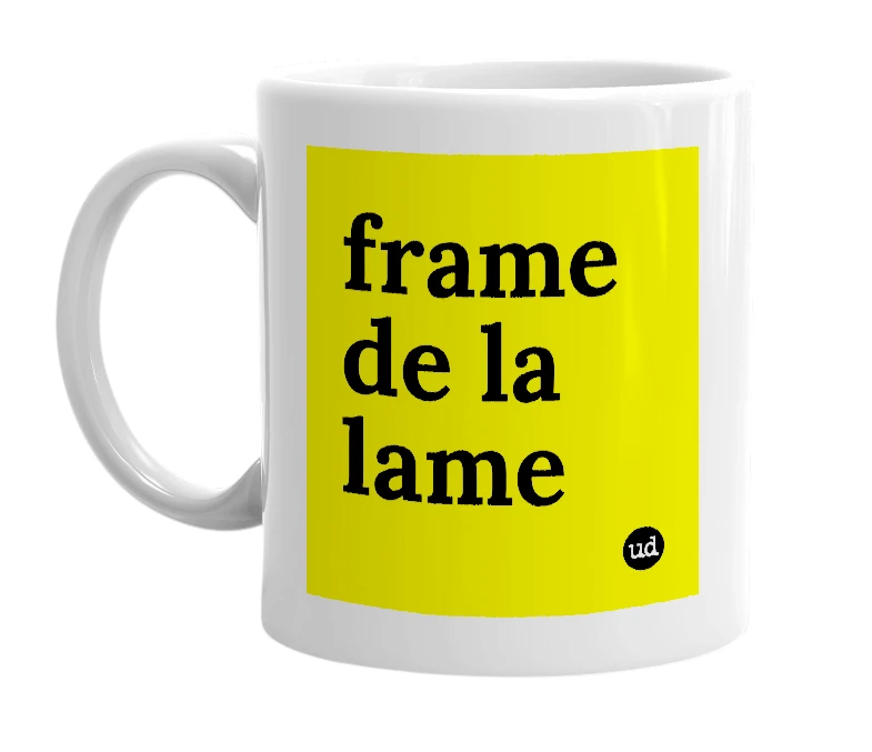 White mug with 'frame de la lame' in bold black letters