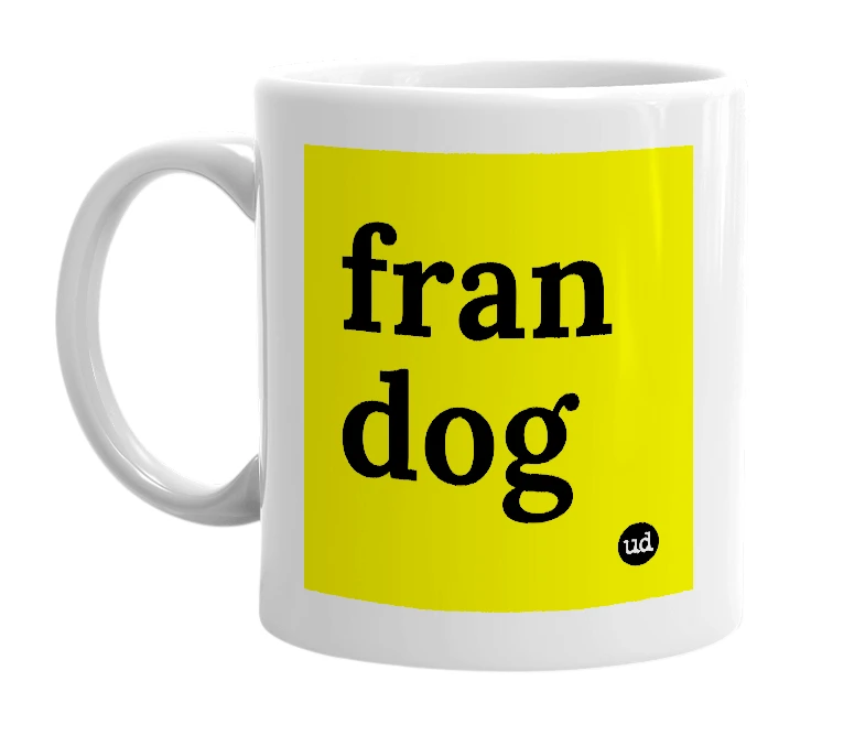 White mug with 'fran dog' in bold black letters
