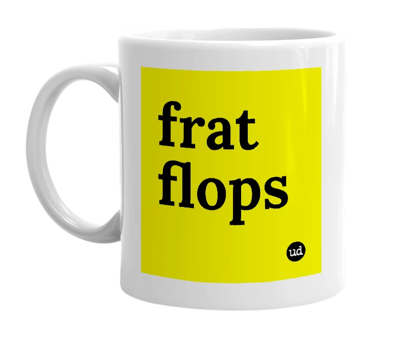 White mug with 'frat flops' in bold black letters