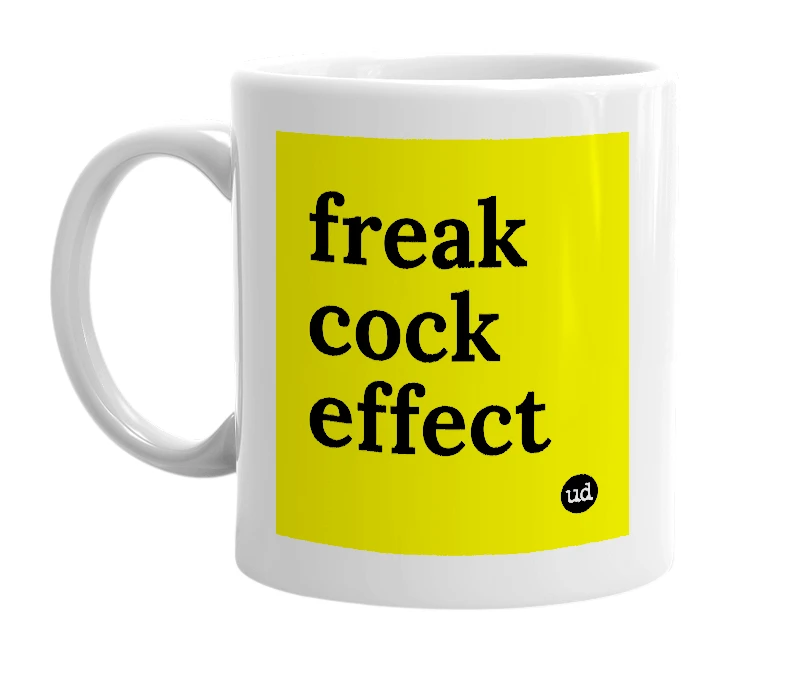 White mug with 'freak cock effect' in bold black letters