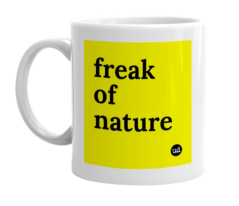 White mug with 'freak of nature' in bold black letters