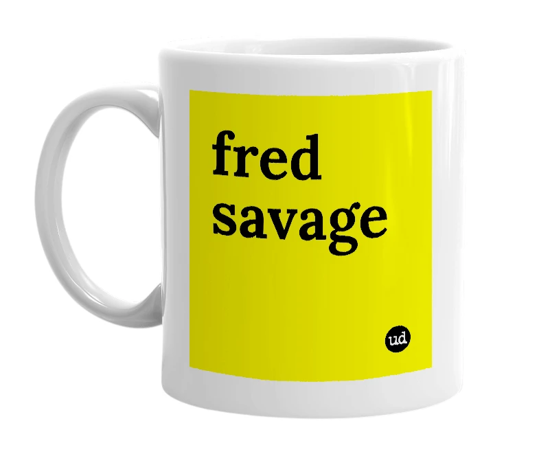 White mug with 'fred savage' in bold black letters