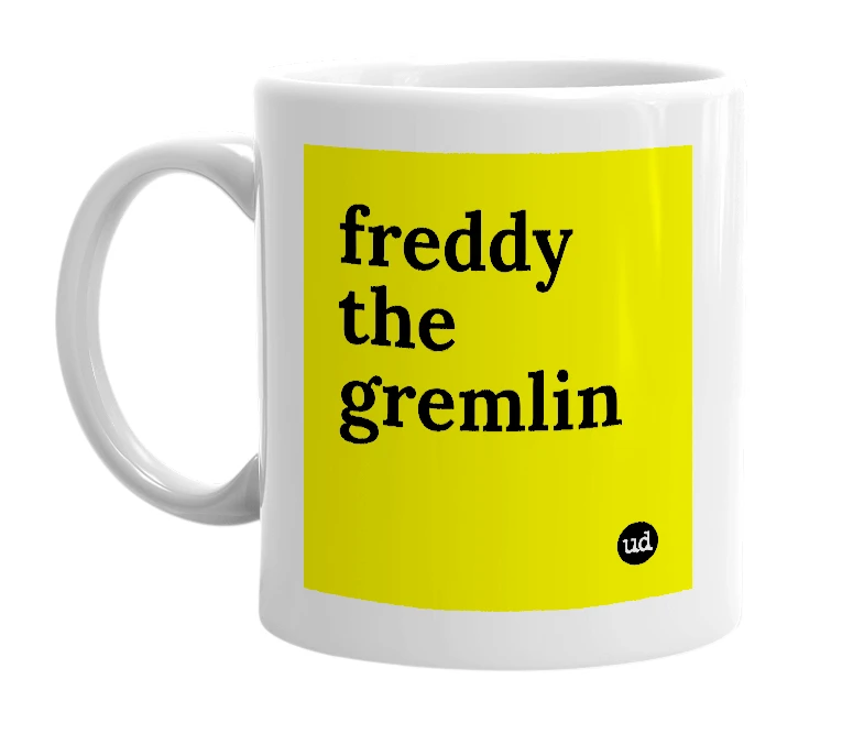 White mug with 'freddy the gremlin' in bold black letters