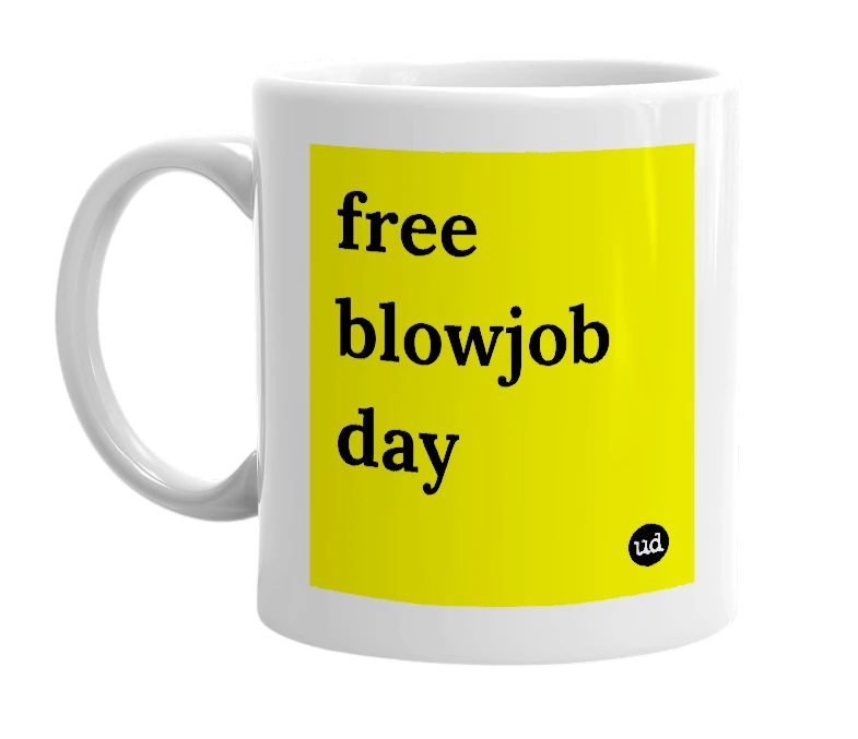 White mug with 'free blowjob day' in bold black letters