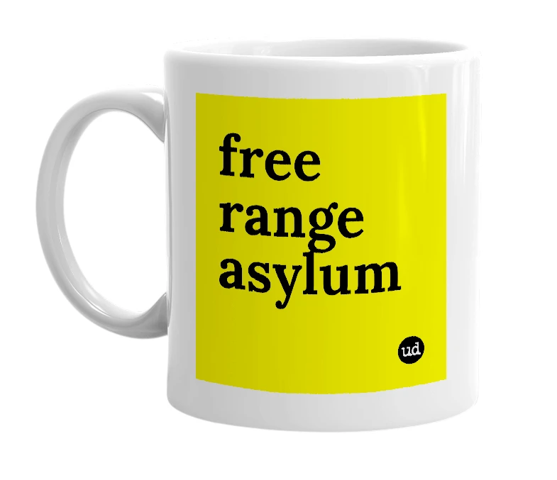 White mug with 'free range asylum' in bold black letters