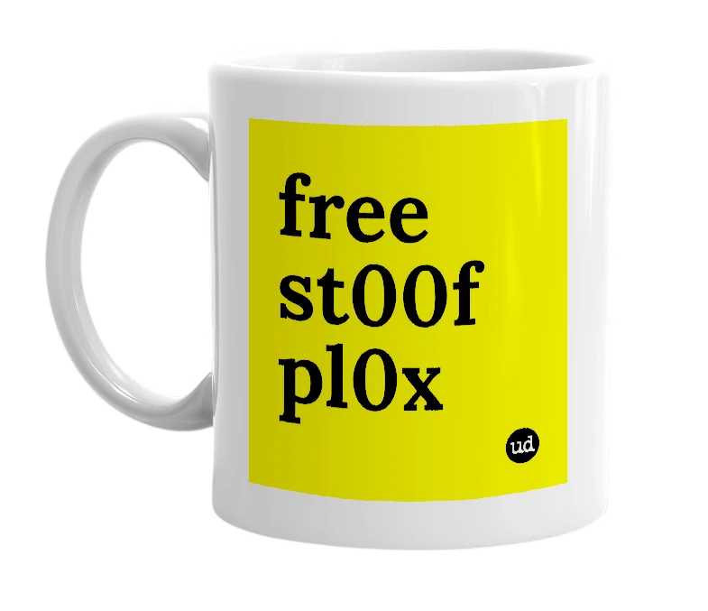 White mug with 'free st00f pl0x' in bold black letters