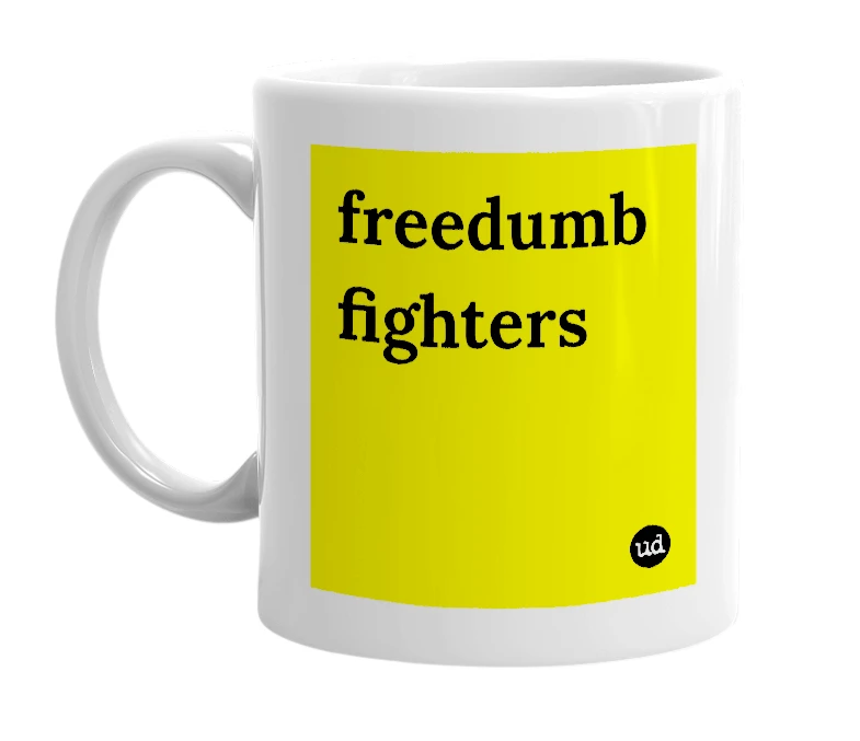White mug with 'freedumb fighters' in bold black letters