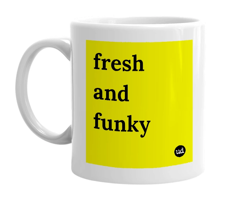 White mug with 'fresh and funky' in bold black letters