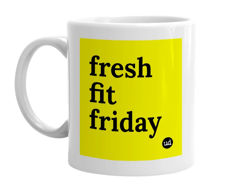White mug with 'fresh fit friday' in bold black letters