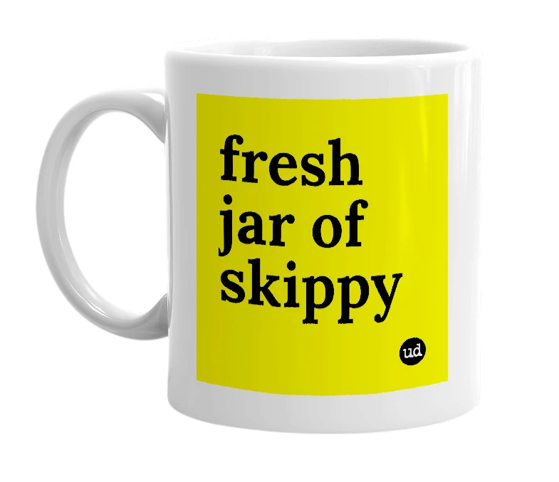 White mug with 'fresh jar of skippy' in bold black letters