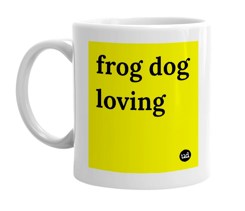 White mug with 'frog dog loving' in bold black letters