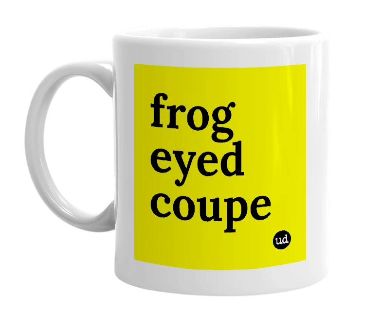 White mug with 'frog eyed coupe' in bold black letters