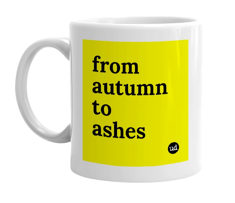 White mug with 'from autumn to ashes' in bold black letters