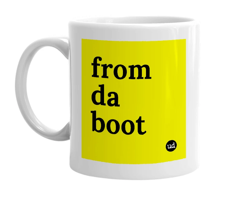 White mug with 'from da boot' in bold black letters