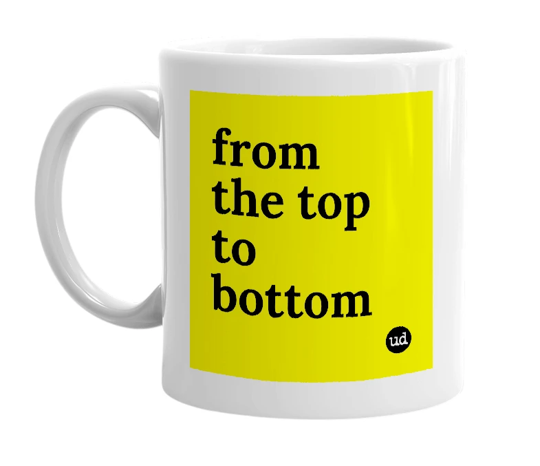 White mug with 'from the top to bottom' in bold black letters