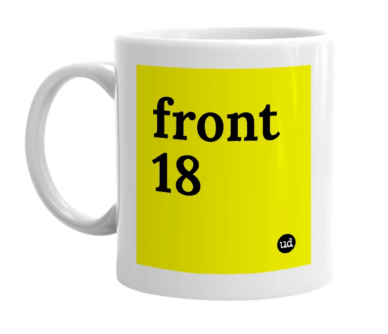 White mug with 'front 18' in bold black letters