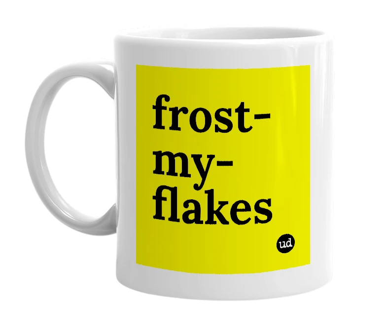 White mug with 'frost-my-flakes' in bold black letters