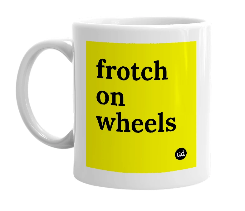 White mug with 'frotch on wheels' in bold black letters