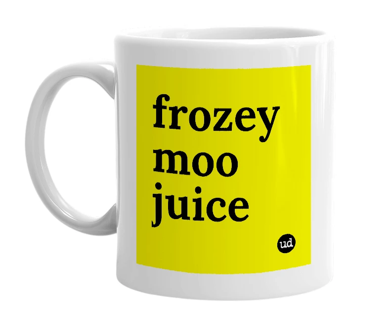 White mug with 'frozey moo juice' in bold black letters