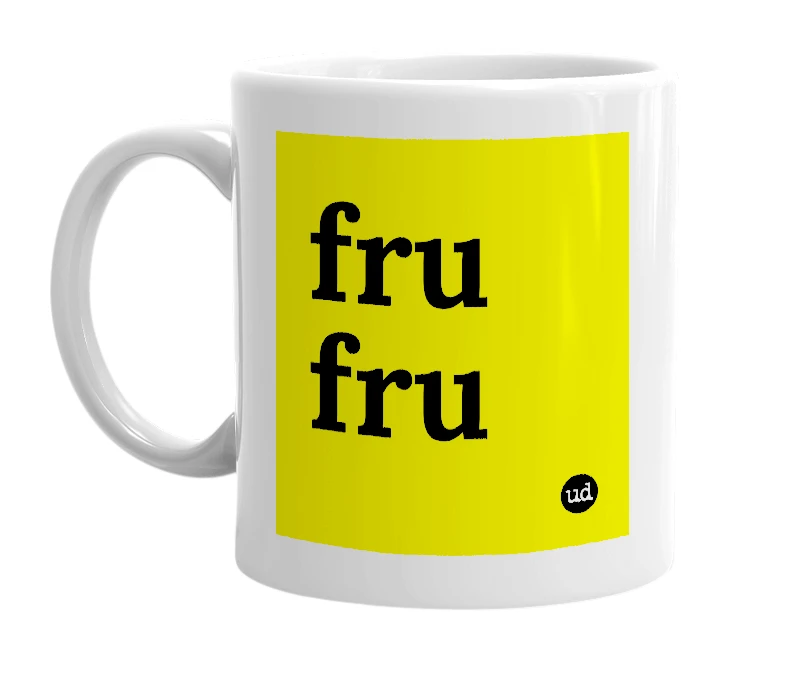 White mug with 'fru fru' in bold black letters