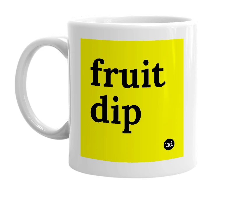 White mug with 'fruit dip' in bold black letters