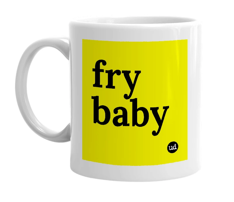 White mug with 'fry baby' in bold black letters