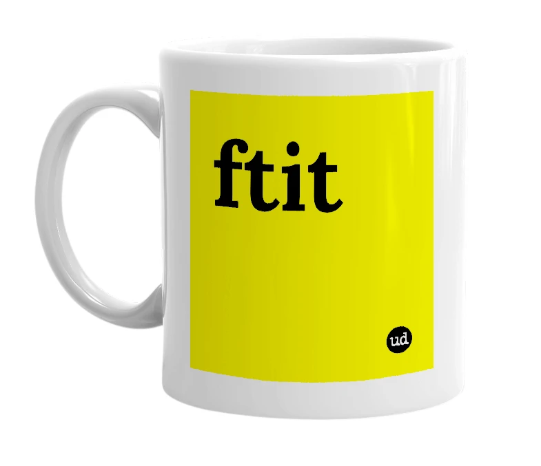 White mug with 'ftit' in bold black letters